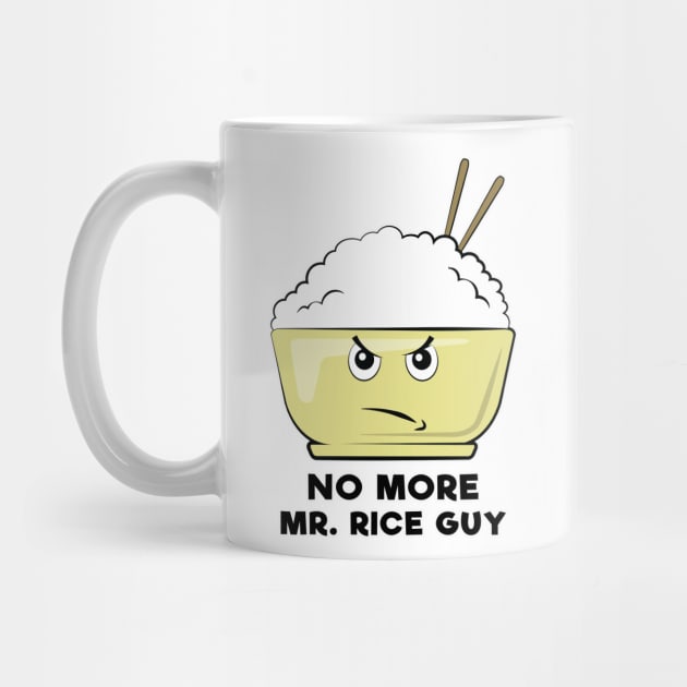 No More Mr. Rice Guy - Funny Rice Pun by DesignWood Atelier